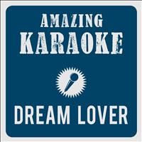 Amazing Karaoke - Dream Lover (Karaoke Version)