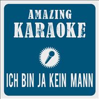 Amazing Karaoke - Ich bin ja kein Mann (Karaoke Version) (Originally Performed By Linda Hesse)