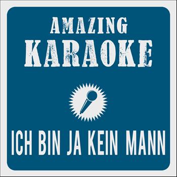 Amazing Karaoke - Ich bin ja kein Mann (Karaoke Version) (Originally Performed By Linda Hesse)