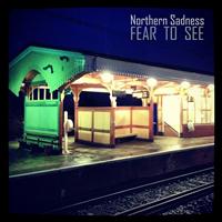 Northern Sadness - Fear to See (Single)