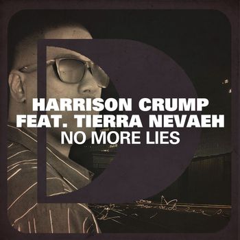 Harrison Crump - No More Lies (feat. Tierra Nevaeh)