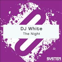 DJ White - The Night - Single