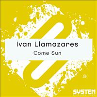 Ivan Llamazares - Come Sun - Single