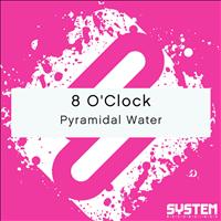 8 o'clock - Pyramidal Water - Single