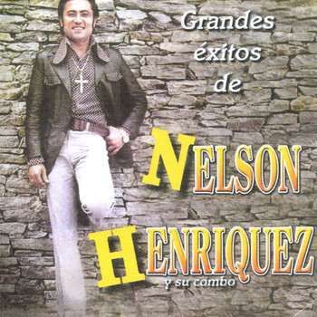 Nelson Henriquez - Grandes Exitos de Nelson Henriquez y Su Combo