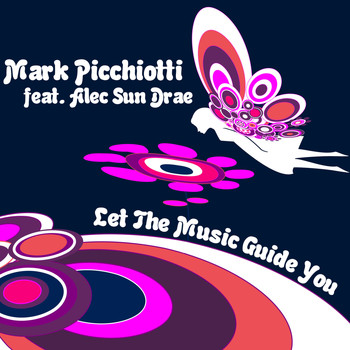 Mark Picchiotti Feat. Alec Sun Drae - Let The Music Guide You