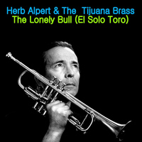 Herb Alpert & The Tijuana Brass - The Lonely Bull (El Solo Toro)