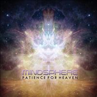 Mindsphere - Patience for Heaven