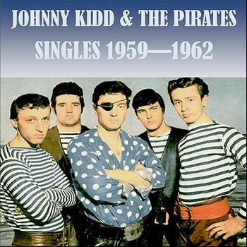 Johnny Kidd & The Pirates - Singles 1959 - 1962