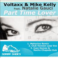 Voltaxx & Mike Kelly feat. Natalie Gauci - Part Time Lover (Remixes Part 2)