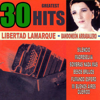 Libertad Lamarque - 30 Greatest Hits