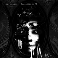 Felix Lorusso - Romanticism EP