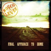 Rosco Levee - Final Approach to Home