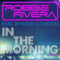 Robbie Rivera featuring Wynter Gordon - In the Morning