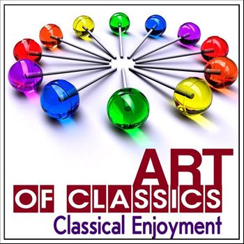 Various Artists - Art of Classics: Classical Enjoyment
