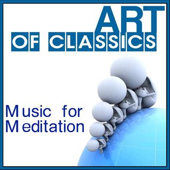 Various Artists - Art of Classics: Music for Meditation