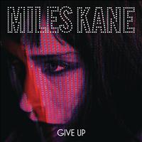 Miles Kane - Give Up