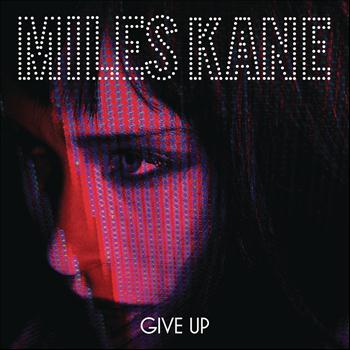 Miles Kane - Give Up