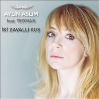 Aylin Aslim - İki Zavallı Kuş feat. Teoman