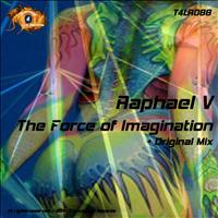 Raphael V - The Force Of Imagination