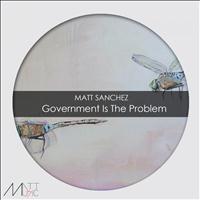 Matt Sanchez - Government Is The Problem