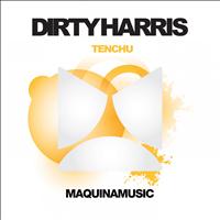 Dirty Harris - Tenchu