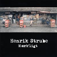 Henrik Strube - Mærk'ligt