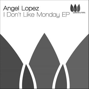 Angel Lopez - I Don't Like Monday EP