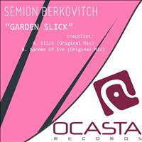Semion Berkovitch - Garden Slick