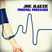 Joe Maker - Minimal Pressure