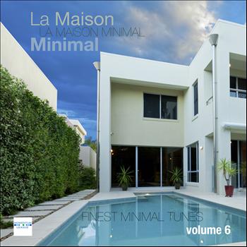 Various Artists - La Maison Minimal, Vol. 6 - Finest Minimal Tunes