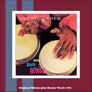 Preston Epps - Bongo, Bongo, Bongo (Original Album Plus Bonus Tracks 1961)