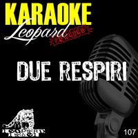 Leopard Powered - Due respiri (Karaoke Version Originally Performed By Chiara Galiazzo)