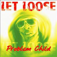 Problem Child - Let Loose