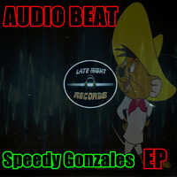 Audio Beat - Speedy Gonzales (Explicit)