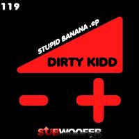 Dirty Kidd - Stupid Banana