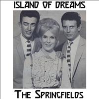 The Springfields - Island of Dreams