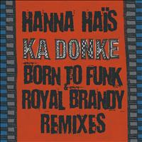 Hanna Hais - Ka Donké (Remixes)