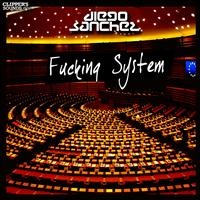 Diego Sanchez - Fucking System