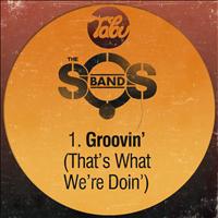 The S.O.S. Band - Groovin’ (That’s What We’re Doin’)