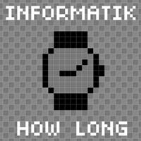 Informatik - How Long