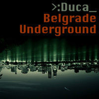 Duca - Belgrade Underground