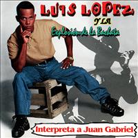 Luis Lopez - Interpreta a Juan Gabriel