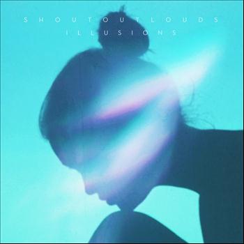 Shout Out Louds - Illusions - Single