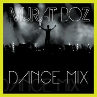 Murat Boz - Dance Mix