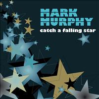Mark Murphy - Catch a Falling Star
