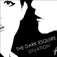 The Dark Esquire - Situation