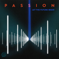 Passion - Passion: Let The Future Begin