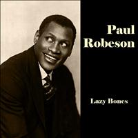 Paul Robeson - Lazy Bones (Original Recordings)