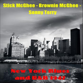 Stick McGhee, Brownie McGhee, Sonny Terry - New York Blues and R&b 1947